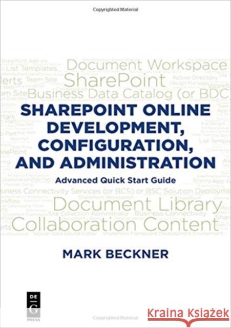 Sharepoint Online Development, Configuration, and Administration: Advanced Quick Start Guide Beckner, Mark 9781547417346