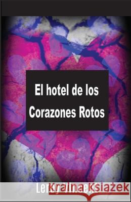 El hotel de los Corazones Rotos (Spanish Edition) Leroy Vincent Marina Garc 9781547582181 Econo Publishing Company