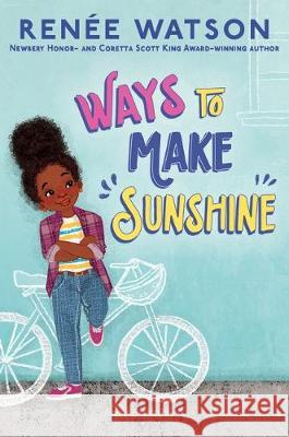 Ways to Make Sunshine Renee Watson 9781547600564