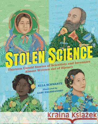 Stolen Science: Thirteen Untold Stories of Scientists and Inventors Almost Written Out of History Schwartz, Ella 9781547602285 Bloomsbury Publishing PLC