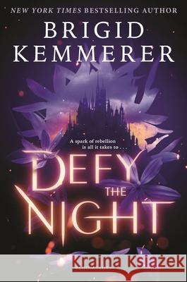 Defy the Night Brigid Kemmerer 9781547604661 Bloomsbury YA