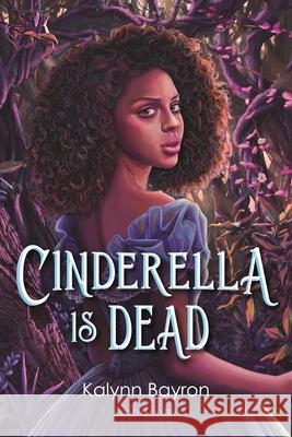 Cinderella Is Dead Kalynn Bayron 9781547606641