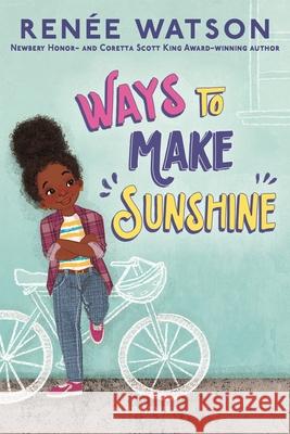 Ways to Make Sunshine Ren Watson Nina Mata 9781547606658 Bloomsbury Publishing PLC