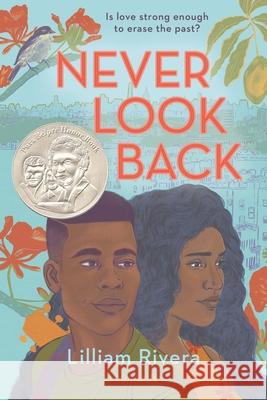 Never Look Back Lilliam Rivera 9781547607426 Bloomsbury YA