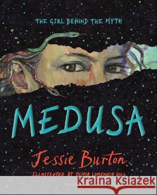 Medusa Jessie Burton Olivia Lomenech Gill 9781547607594 Bloomsbury YA