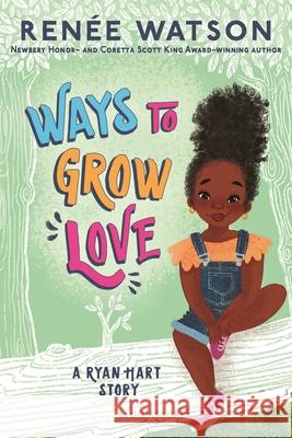 Ways to Grow Love Ren Watson Nina Mata 9781547609963