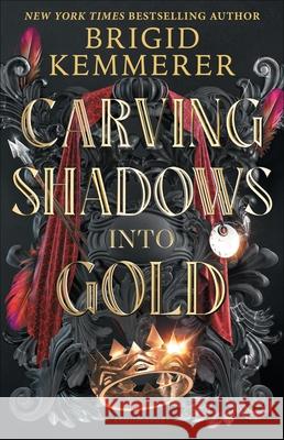 Carving Shadows Into Gold Brigid Kemmerer 9781547610105 Bloomsbury YA
