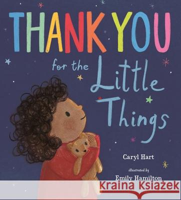 Thank You for the Little Things Caryl Hart Emily Hamilton 9781547610297