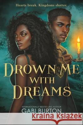 Drown Me with Dreams Gabi Burton 9781547610419 Bloomsbury YA