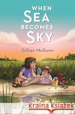 When Sea Becomes Sky Gillian McDunn 9781547610853 Bloomsbury Publishing PLC