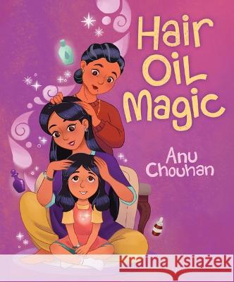 Hair Oil Magic Anu Chouhan 9781547611041