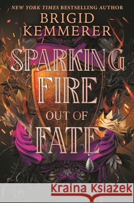 Sparking Fire Out of Fate Brigid Kemmerer 9781547613458