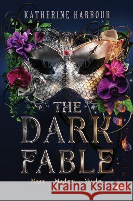 The Dark Fable Katherine Harbour 9781547613748 Bloomsbury YA