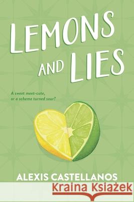 Lemons and Lies Alexis Castellanos 9781547614080 Bloomsbury YA