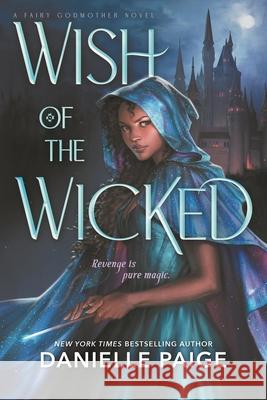 Wish of the Wicked Danielle Paige 9781547614998 Bloomsbury YA