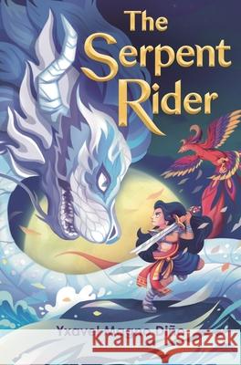 The Serpent Rider Yxavel Magno Di?o 9781547615131 Bloomsbury Publishing PLC