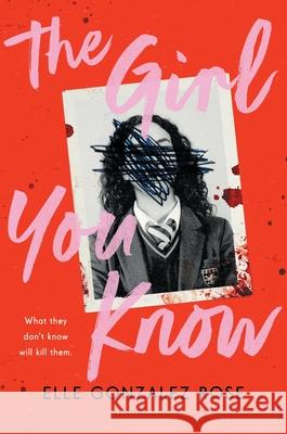 The Girl You Know Elle Gonzalez Rose 9781547616039