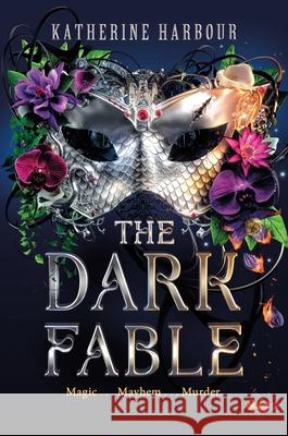 The Dark Fable Katherine Harbour 9781547616848