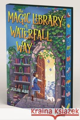 The Magic Library of Waterfall Way Julie Abe 9781547618293 Bloomsbury Publishing PLC
