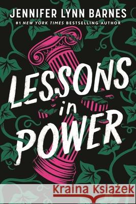 Lessons in Power Jennifer Lynn Barnes 9781547618750 Bloomsbury YA
