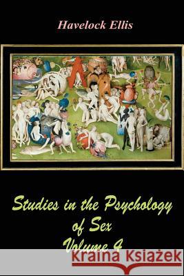 Studies in the Psychology of Sex Volume 4 Havelock Ellis 9781548001858 Createspace Independent Publishing Platform