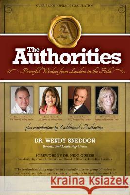 The Authorities - Dr. Wendy Sneddon: Powerful Wisdom from Leaders in the Field Dr Wendy Sneddon Dr John Gray Marci Shimoff 9781548003722