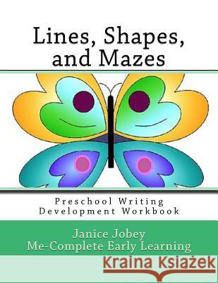 Lines, Shapes, and Mazes Janice Jobey 9781548004231 Createspace Independent Publishing Platform