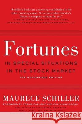 Fortunes in Special Situations in the Stock Market: The Authorized Edition Maurece Schiller Tobias Carlisle Colin Macintosh 9781548005269 Createspace Independent Publishing Platform