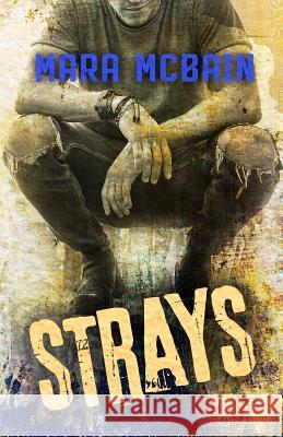 Strays Mara McBain 9781548005276 Createspace Independent Publishing Platform