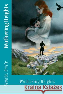 Wuthering Heights Bronte Emily Sir Angels 9781548006242 Createspace Independent Publishing Platform