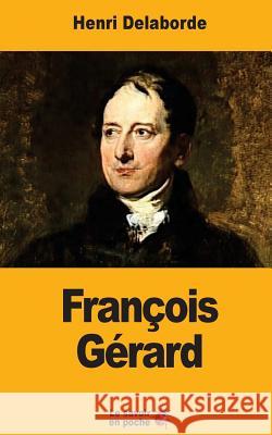 François Gérard Delaborde, Henri 9781548006662 Createspace Independent Publishing Platform