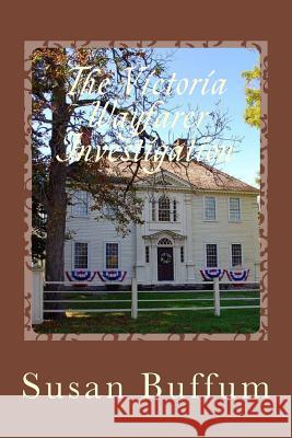 The Victoria Wayfarer Investigation: An Amberton Paranormal Investigation Society Novel Susan Buffum 9781548006761 Createspace Independent Publishing Platform