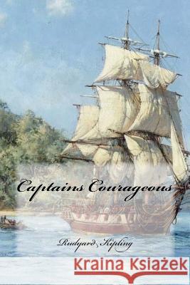 Captains Courageous Rudyard Kipling Yasmira Cedeno 9781548007386 Createspace Independent Publishing Platform