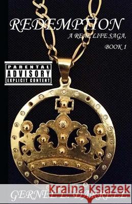 Redemption: A Real Life Saga, Book 1 Mr Gernel Leroy Darrell 9781548016678 Createspace Independent Publishing Platform