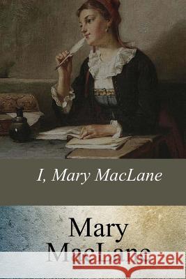 I, Mary MacLane Maclane, Mary 9781548019754