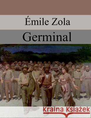 Germinal Emile Zola 9781548020286 Createspace Independent Publishing Platform