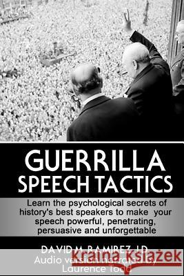 Guerrilla Speech Tactics David M. Ramire 9781548020613 Createspace Independent Publishing Platform