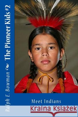 The Pioneer Kids #2 Ralph E. Bowman 9781548022112 Createspace Independent Publishing Platform