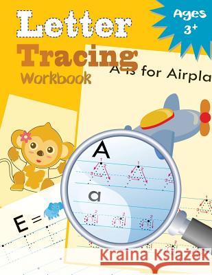 Letter Tracing Workbook: Kindergarten Tracing Workbook Fun Letter Tracing                       Letter Tracing Workbook Designer 9781548022617 Createspace Independent Publishing Platform