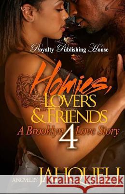 Homies, Lovers And Friends 4: A Brooklyn Love Story Jahquel J. 9781548024017 Createspace Independent Publishing Platform