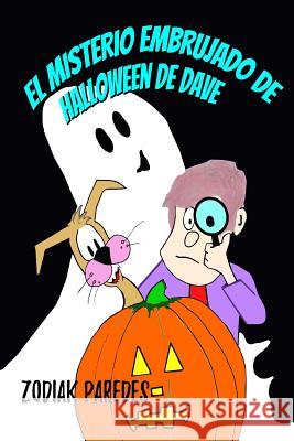 El Misterio Embrujado de Halloween de Dave Zodiak Paredes 9781548024925