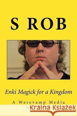 Enki Magick for a Kingdom S. Rob 9781548025137 Createspace Independent Publishing Platform