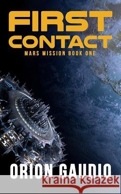 First Contact Orion Gaudio 9781548025335