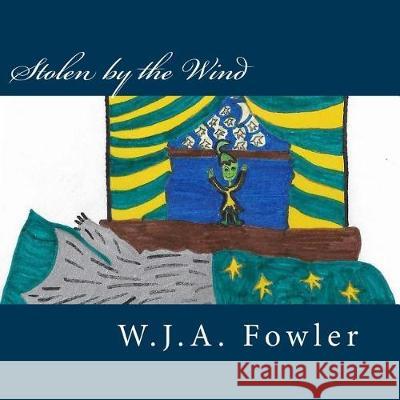 Stolen by the Wind: Meow Meow The Magical Kitty - Prequel Fowler, W. J. a. 9781548027476 Createspace Independent Publishing Platform