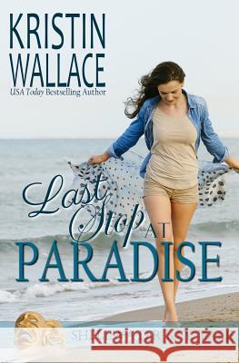 Last Stop At Paradise: Shellwater Key Tale Wallace, Kristin 9781548029753