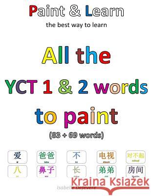 All the YCT 1 & 2 words to paint Defevere, Isabelle 9781548036324 Createspace Independent Publishing Platform