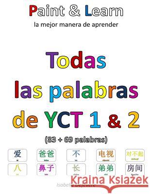 Todas las palabras de YCT 1 & 2: Paint & Learn Defevere, Isabelle 9781548036492 Createspace Independent Publishing Platform