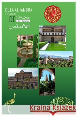 El Arte Andalusi. de la Alhambra a la Mezquita de Cordoba. D. Jose Varga 9781548037383 Createspace Independent Publishing Platform