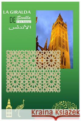 El Arte Andalusi. La Giralda de Sevilla. D. Jose Varga 9781548040833 Createspace Independent Publishing Platform