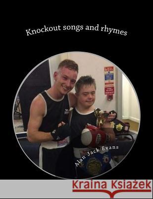 Knockout songs and rhymes Evans, Alan Jack 9781548042028